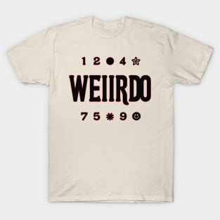 Be a Weirdo - Simple and Bold Typography Tee T-Shirt